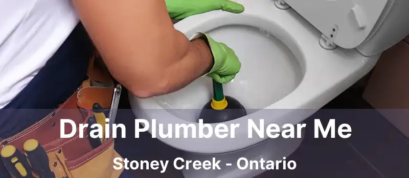 Drain Plumber Near Me Stoney Creek - Ontario