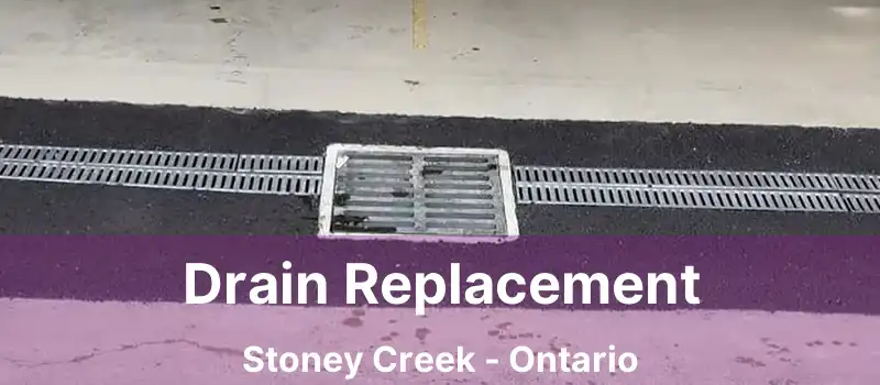  Drain Replacement Stoney Creek - Ontario