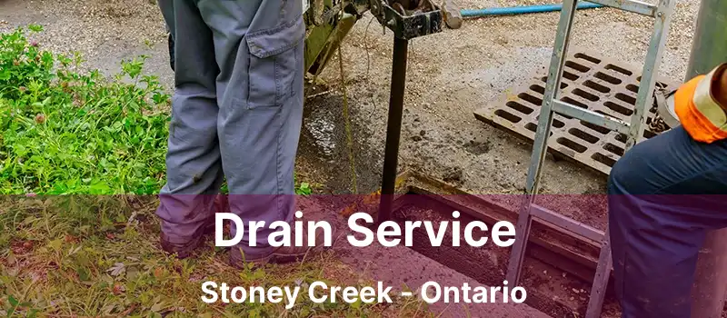  Drain Service Stoney Creek - Ontario