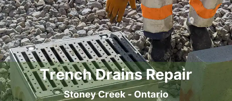 Trench Drains Repair Stoney Creek - Ontario